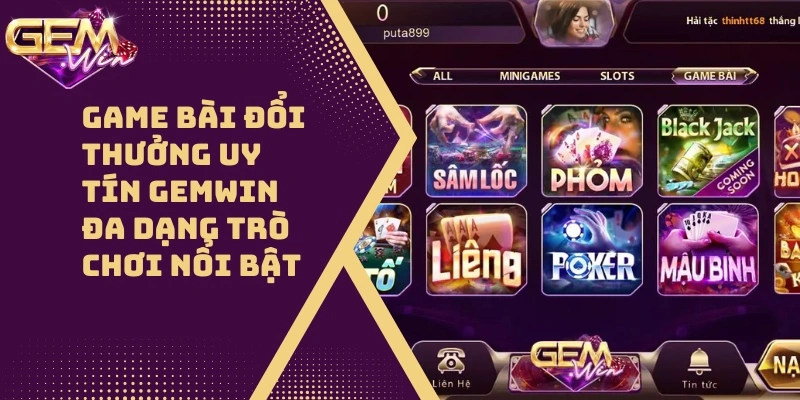 Game Bài Đổi Thưởng Uy Tín GEMWIN Đa Dạng Trò Chơi Nổi Bật